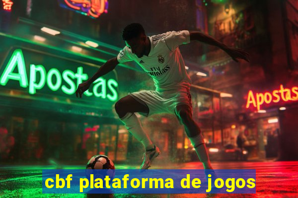 cbf plataforma de jogos